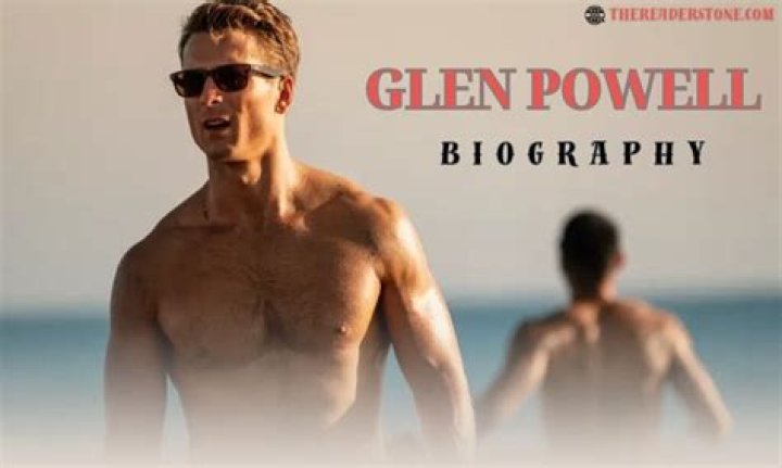 Glen Powell Height, Weight, Net Worth, Age, Birthday, Wikipedia, Who, Instagram, Biography