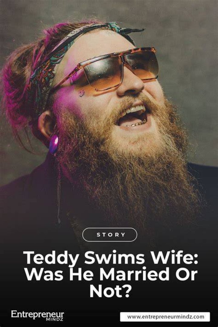 Who Is Teddy Swims’ Wife or Does He Have a Girlfriend?